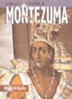 The Life and World of Montezuma