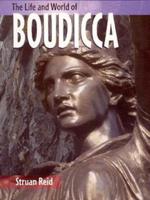 The Life and World of Boudicca