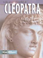 The Life and World of Cleopatra