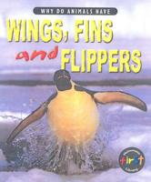 Why Do Animals Have Wings, Fins and Flippers