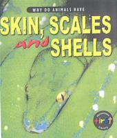 Why Do Animals Have Skin, Scales and Shells