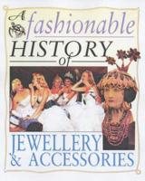 A Fashionable History of Jewellery & Accessories