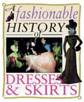 A Fashionable History of Dresses & Skirts