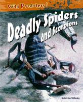 Deadly Spiders and Scorpions