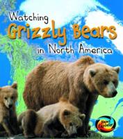 Watching Grizzly Bears in North America