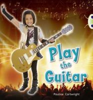 Bug Club Guided Non Fiction Year 1 Blue C Play the Guitar
