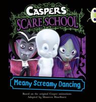Bug Club Orange B/1A Casper's Scare School: Meany Screamy Dancing 6-Pack