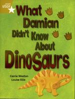 Rigby Star Indep Year 2/P3 Gold Level: What Damian Didn't Know About Dinosaurs (3 Pack)