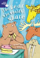 Rigby Star Shared Y1/P2 Fiction: The Bear Who Wouldn't Share Shared Reading Pk Framework