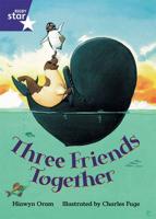 Rigby Star Shared Y1/P2 Fiction: Three Friends Together Shared Reader Pack Framework Ed