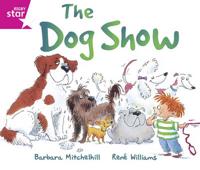 Rigby Star Guided: Reception/P1 Pink Level: The Dog Show Pack of 6 Framework Edition
