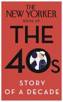 The New Yorker Book of the 40S