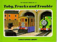 Toby, Trucks and Trouble