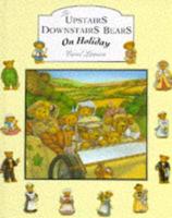 The Upstairs Downstairs Bears on Holiday