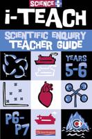I-Teach Scientific Enquiry. Years 5-6, P6-P7