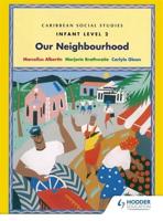 Caribbean Social Studies - Infant Level 2: Our Neighbourhood