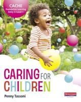 Caring for Children. CACHE Foundation Learning Entry 3/Level 1