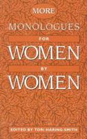 More Monologues for Women, by Women