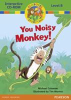 You Noisy Monkey!