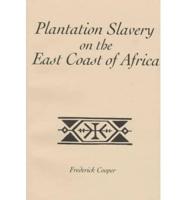 Plantation Slavery on the East Coast of Africa