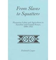 From Slaves to Squatters