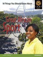 10 Things You Need to Know About-- Great African Sport