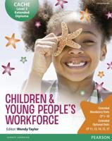 Children & Young People's Workforce. CACHE Level 3 Extended Diploma