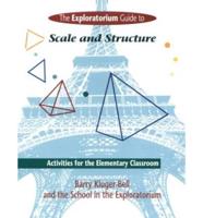 The Exploratorium Guide to Scale and Structure