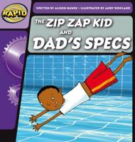 The Zip Zap Kid and Dad's Specs