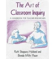 The Art of Classroom Inquiry