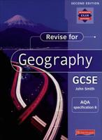 Revise for Geography GCSE: AQA Specification B