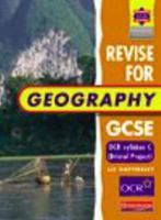 Revise for Geography GCSE OCR Syllabus C (Bristol Project)