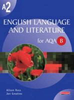 A2 English Language and Literature for AQA/B
