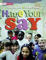 Literacy World Satellites Non Fic Stg 2 Have Your Say