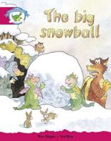 Literacy Edition Storyworlds Stage 5, Fantasy World, The Big Snowball