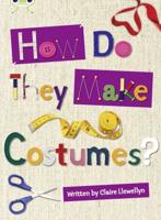 Bug Club Independent Non Fiction Year 3 Brown A How Do They Make ..... Costumes