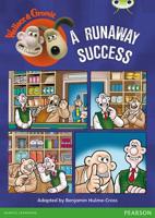 Bug Club Independent Fiction Year Two Lime Wallace & Gromit: A Runaway Success
