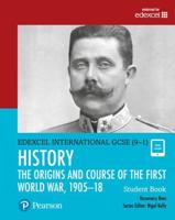 The Origins and Course of the First World War, 1905-18. Student Book