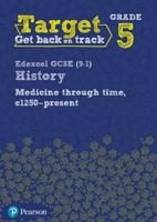 Medicine Through Time, C1250-Present. Target Grade 5 Intervention Workbook