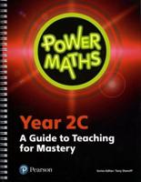 Power Maths. Year 2C A Guide to Teaching for Mastery