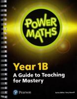 Power Maths. Year 1B A Guide to Teaching for Mastery