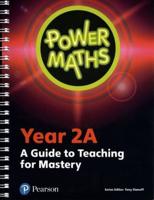 Power Maths. Year 2A A Guide to Teaching for Mastery