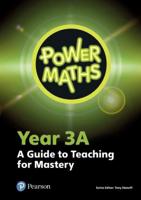 Power Maths. Year 3A A Guide to Teaching for Mastery