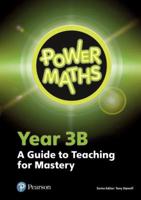 Power Maths. Year 3B A Guide to Teaching for Mastery