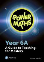 Power Maths. Year 6A A Guide to Teaching for Mastery
