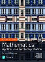 Mathematics Applications and Interpretation for the IB Diploma. Higher Level