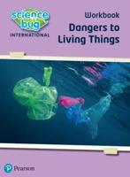 Science Bug: Dangers to Living Things Workbook