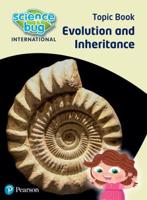 Evolution and Inheritance. Topic Book