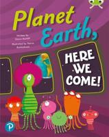 Planet Earth, Here We Come!
