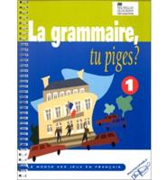 La Grammaire, Tu Piges? 1